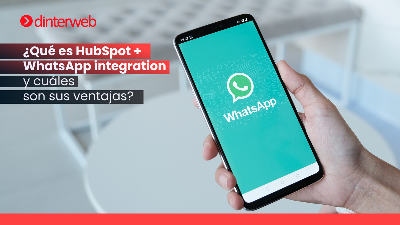 ¿Qué es HubSpot + WhatsApp integration y cuáles son sus ventajas?