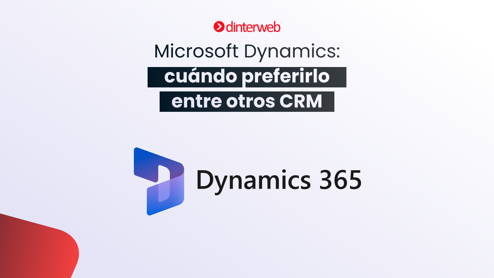Microsoft Dynamics: cuándo preferirlo, entre otros CRM